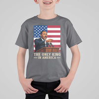 The Only King In America T Shirt For Kid Honoring Martin Luther King Jr