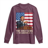 The Only King In America Long Sleeve Shirt Honoring Martin Luther King Jr
