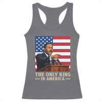 The Only King In America Racerback Tank Top Honoring Martin Luther King Jr
