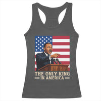 The Only King In America Racerback Tank Top Honoring Martin Luther King Jr