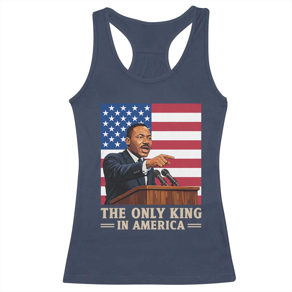 The Only King In America Racerback Tank Top Honoring Martin Luther King Jr