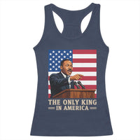The Only King In America Racerback Tank Top Honoring Martin Luther King Jr