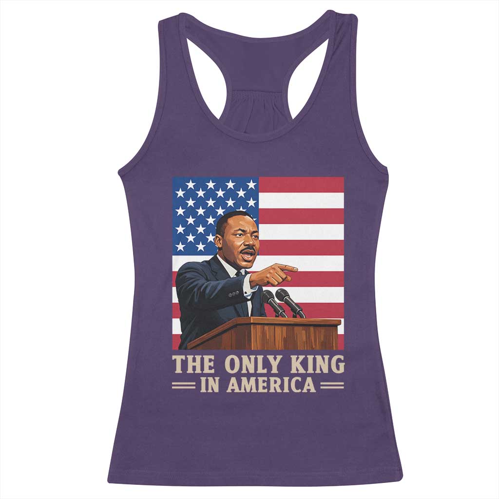 The Only King In America Racerback Tank Top Honoring Martin Luther King Jr