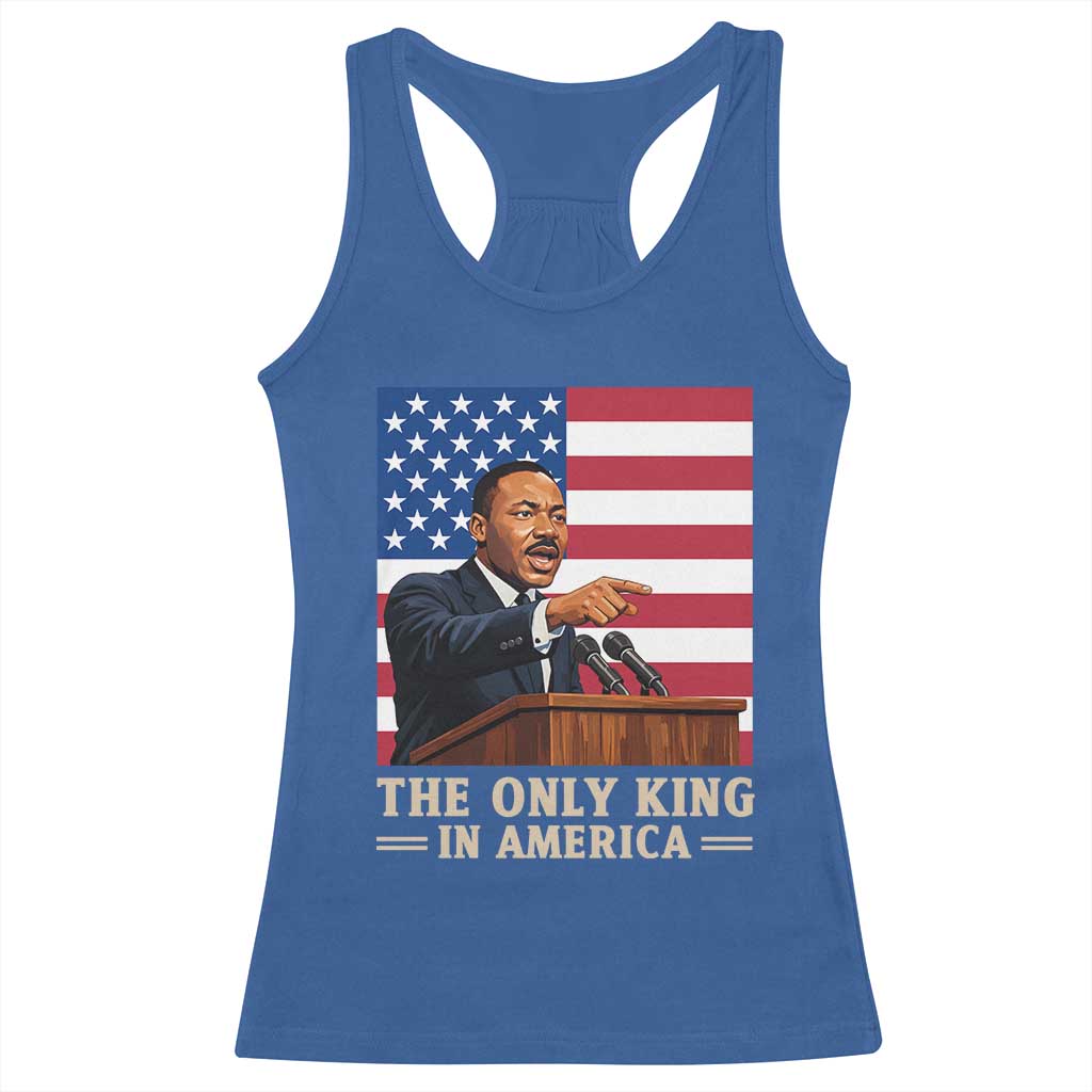 The Only King In America Racerback Tank Top Honoring Martin Luther King Jr