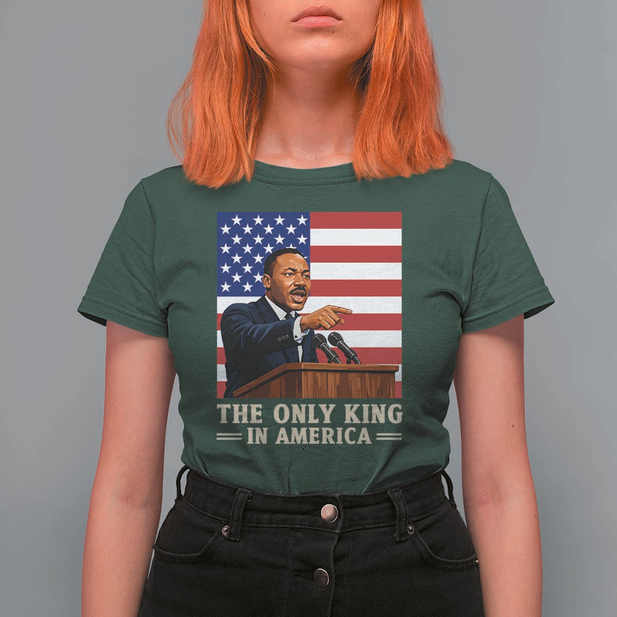 The Only King In America T Shirt For Women Honoring Martin Luther King Jr