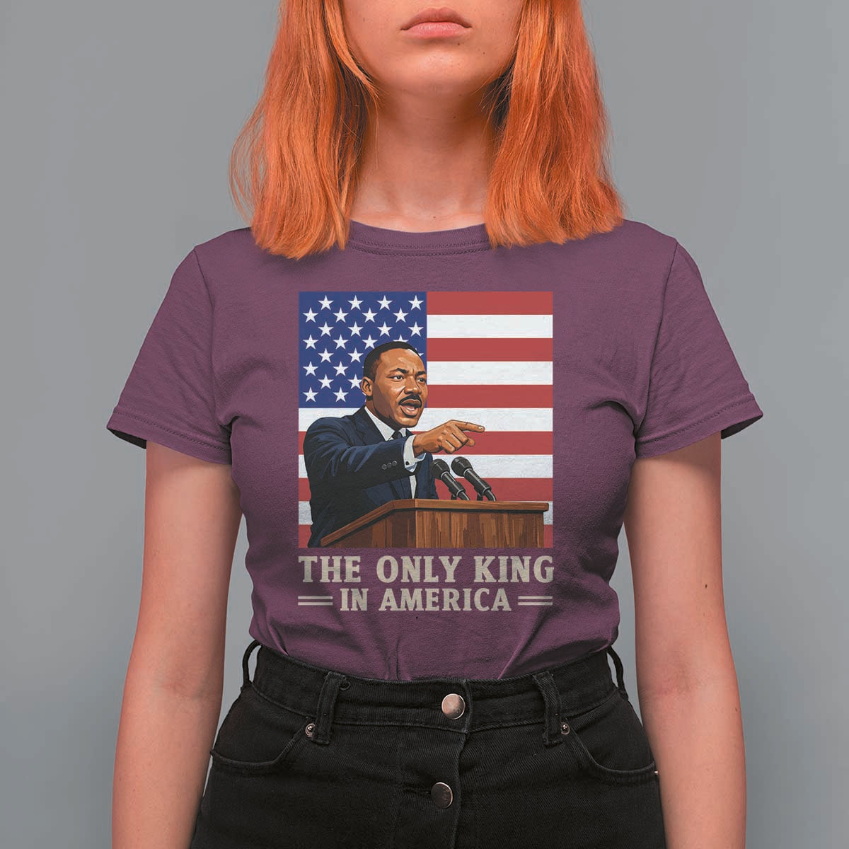 The Only King In America T Shirt For Women Honoring Martin Luther King Jr