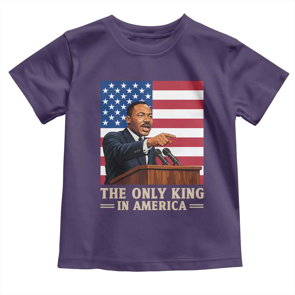 The Only King In America Toddler T Shirt Honoring Martin Luther King Jr