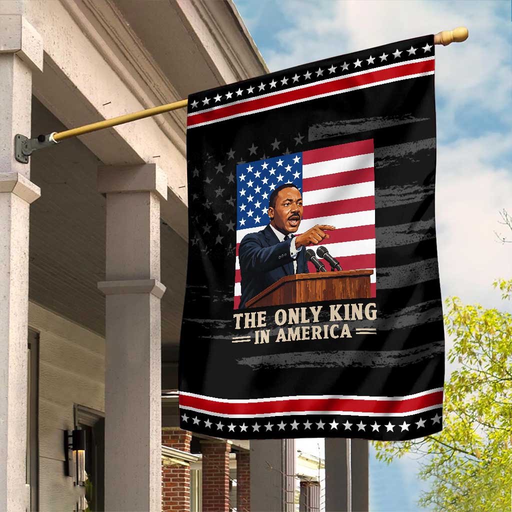 The Only King In America Garden Flag Honoring Martin Luther King Jr