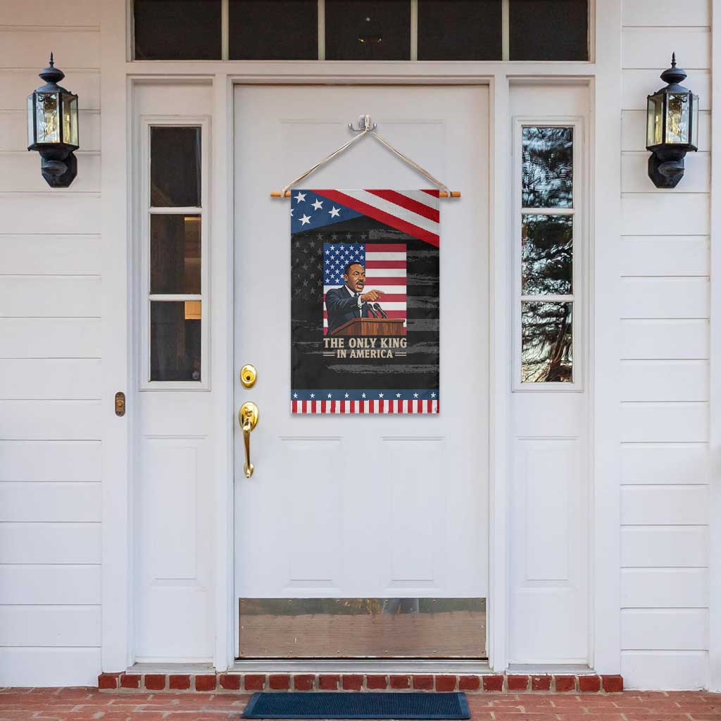 The Only King In America Garden Flag Honoring Martin Luther King Jr