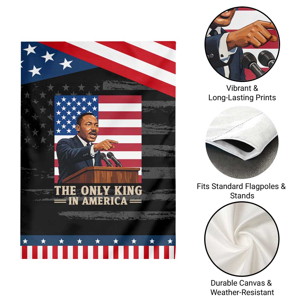 The Only King In America Garden Flag Honoring Martin Luther King Jr