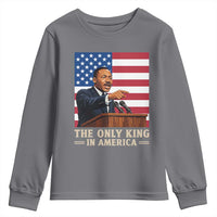 The Only King In America Youth Sweatshirt Honoring Martin Luther King Jr