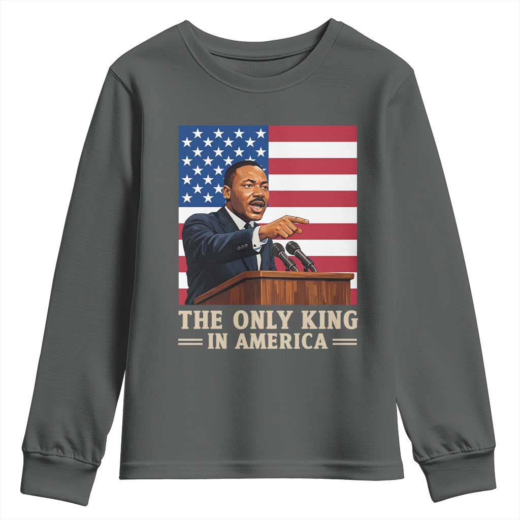 The Only King In America Youth Sweatshirt Honoring Martin Luther King Jr