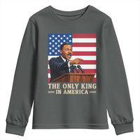 The Only King In America Youth Sweatshirt Honoring Martin Luther King Jr