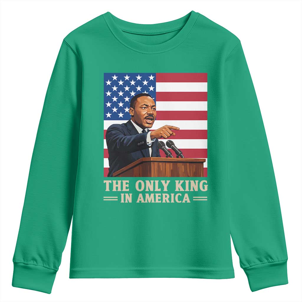The Only King In America Youth Sweatshirt Honoring Martin Luther King Jr