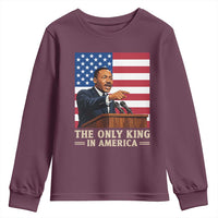 The Only King In America Youth Sweatshirt Honoring Martin Luther King Jr