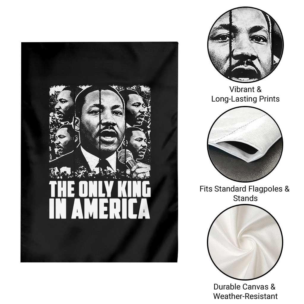 Legacy Of Martin Luther King Jr Garden Flag The Only King In America