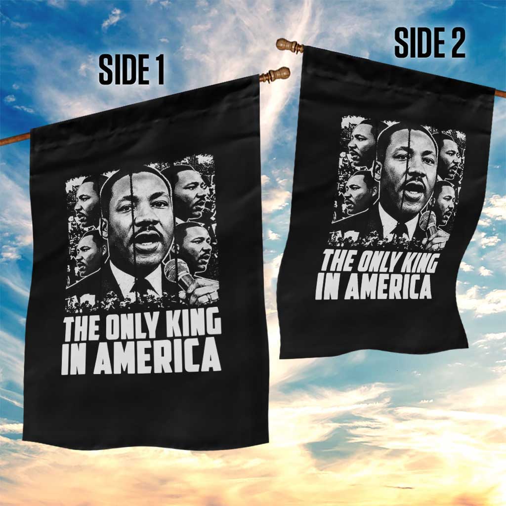 Legacy Of Martin Luther King Jr Garden Flag The Only King In America