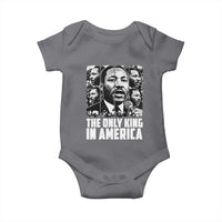 Legacy Of Martin Luther King Jr Baby Onesie The Only King In America