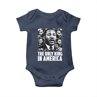 Legacy Of Martin Luther King Jr Baby Onesie The Only King In America