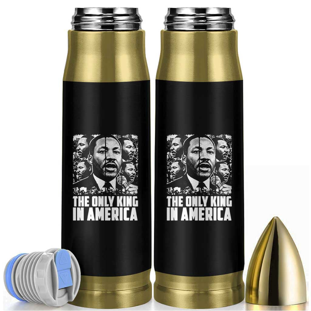 Legacy Of Martin Luther King Jr Bullet Tumbler The Only King In America