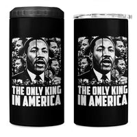 Legacy Of Martin Luther King Jr 4 in 1 Can Cooler Tumbler The Only King In America