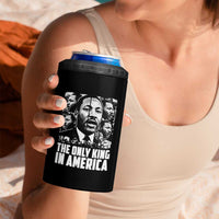 Legacy Of Martin Luther King Jr 4 in 1 Can Cooler Tumbler The Only King In America