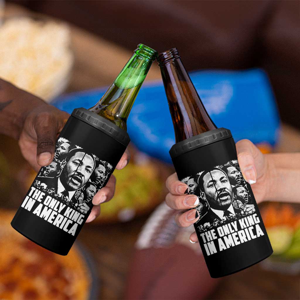 Legacy Of Martin Luther King Jr 4 in 1 Can Cooler Tumbler The Only King In America
