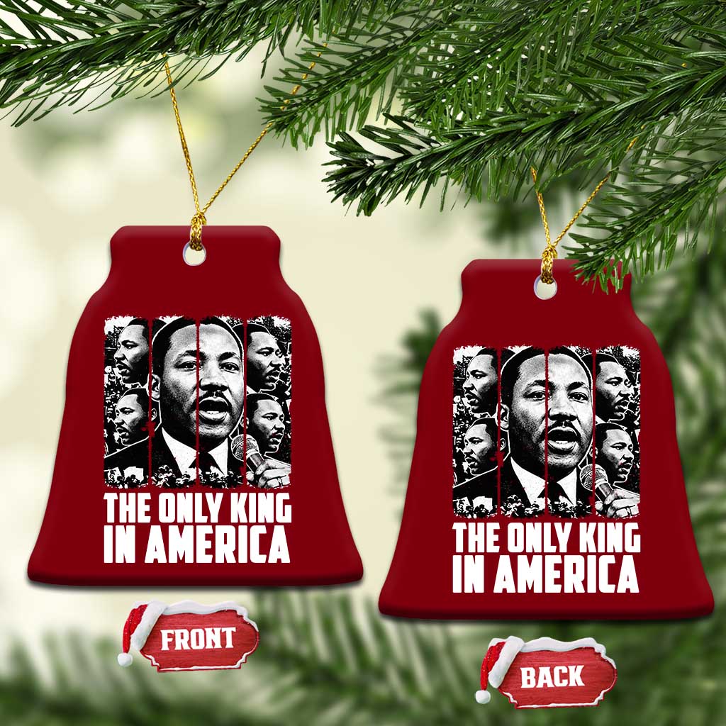 Legacy Of Martin Luther King Jr Ceramic Ornament The Only King In America
