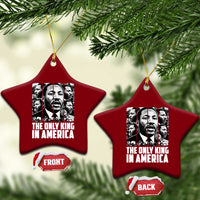 Legacy Of Martin Luther King Jr Ceramic Ornament The Only King In America