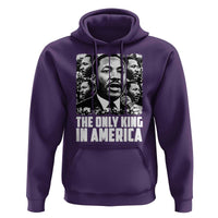 Legacy Of Martin Luther King Jr Hoodie The Only King In America