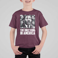 Legacy Of Martin Luther King Jr T Shirt For Kid The Only King In America