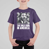 Legacy Of Martin Luther King Jr T Shirt For Kid The Only King In America