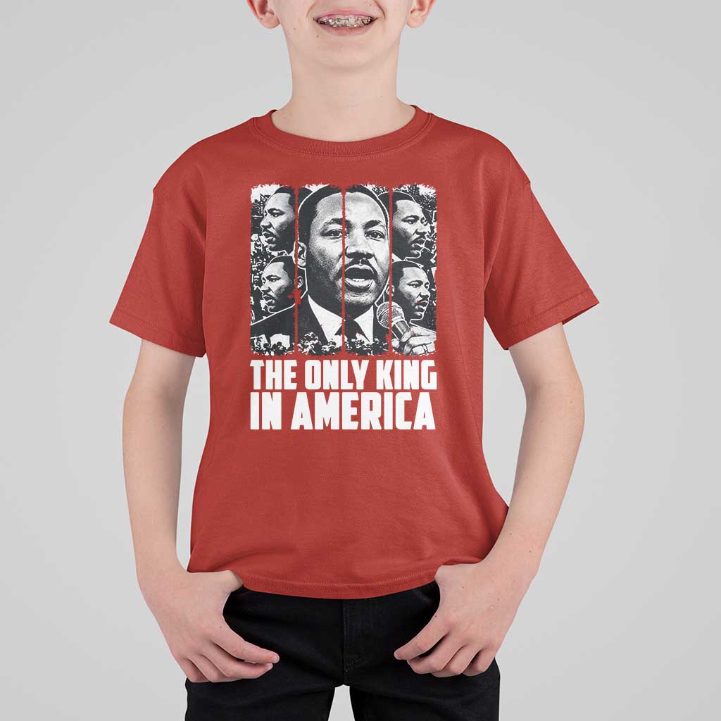 Legacy Of Martin Luther King Jr T Shirt For Kid The Only King In America