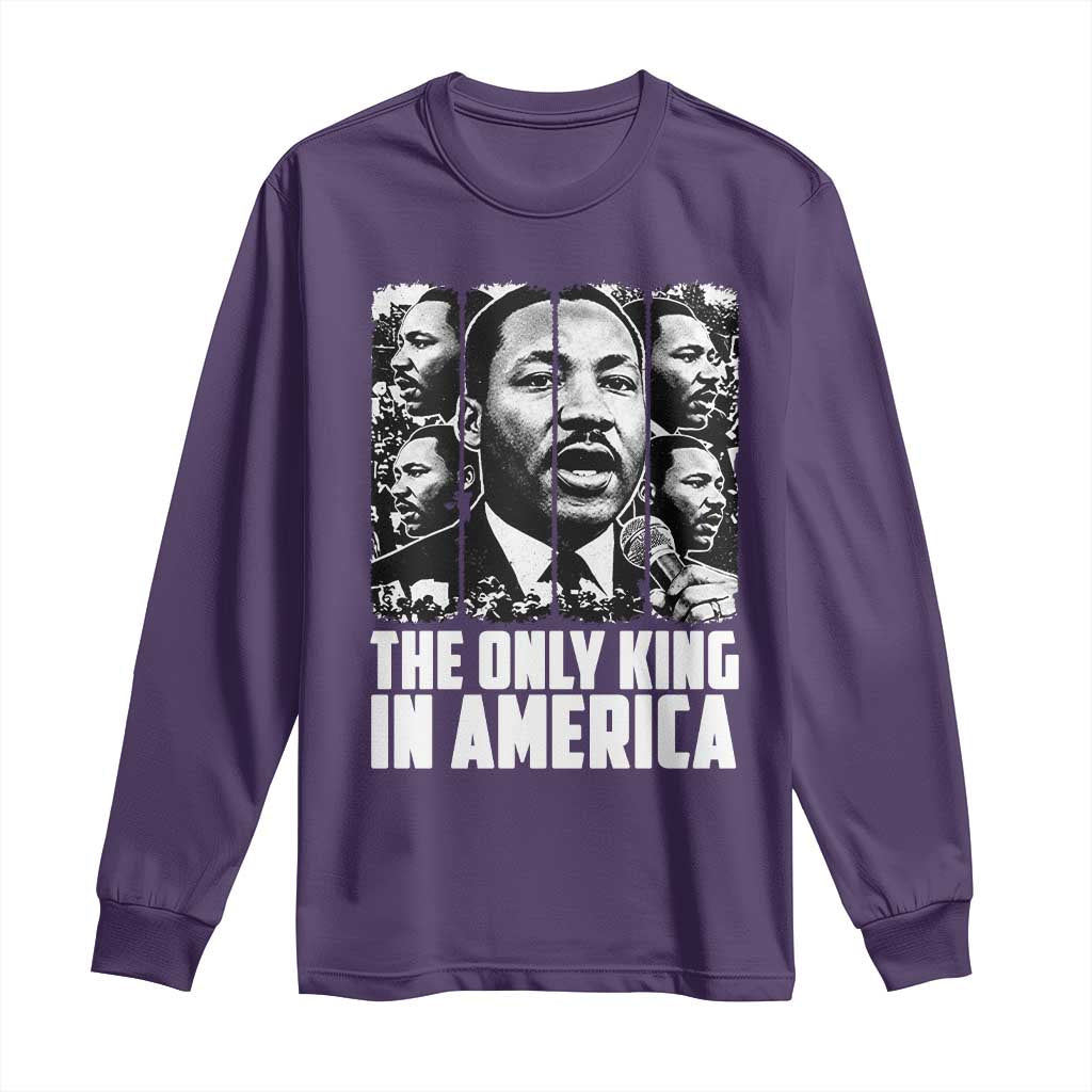 Legacy Of Martin Luther King Jr Long Sleeve Shirt The Only King In America