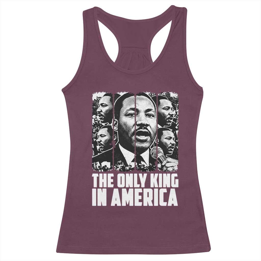 Legacy Of Martin Luther King Jr Racerback Tank Top The Only King In America