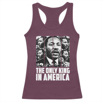 Legacy Of Martin Luther King Jr Racerback Tank Top The Only King In America