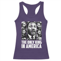 Legacy Of Martin Luther King Jr Racerback Tank Top The Only King In America