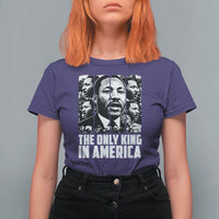 Legacy Of Martin Luther King Jr T Shirt For Women The Only King In America