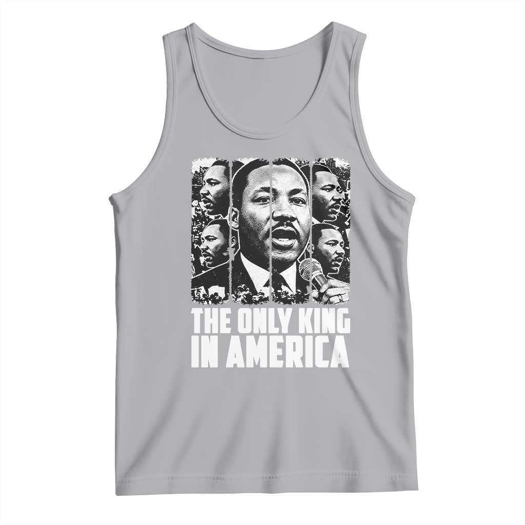 Legacy Of Martin Luther King Jr Tank Top The Only King In America