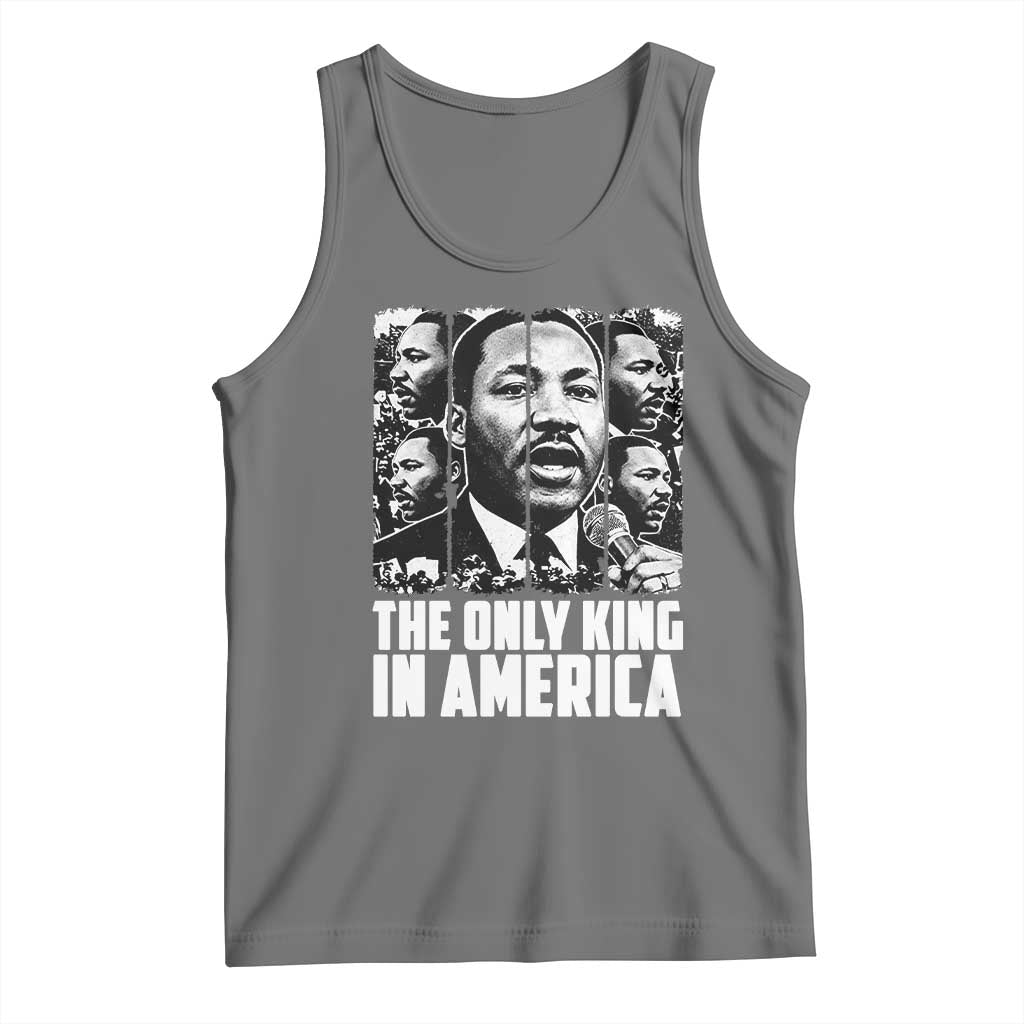 Legacy Of Martin Luther King Jr Tank Top The Only King In America