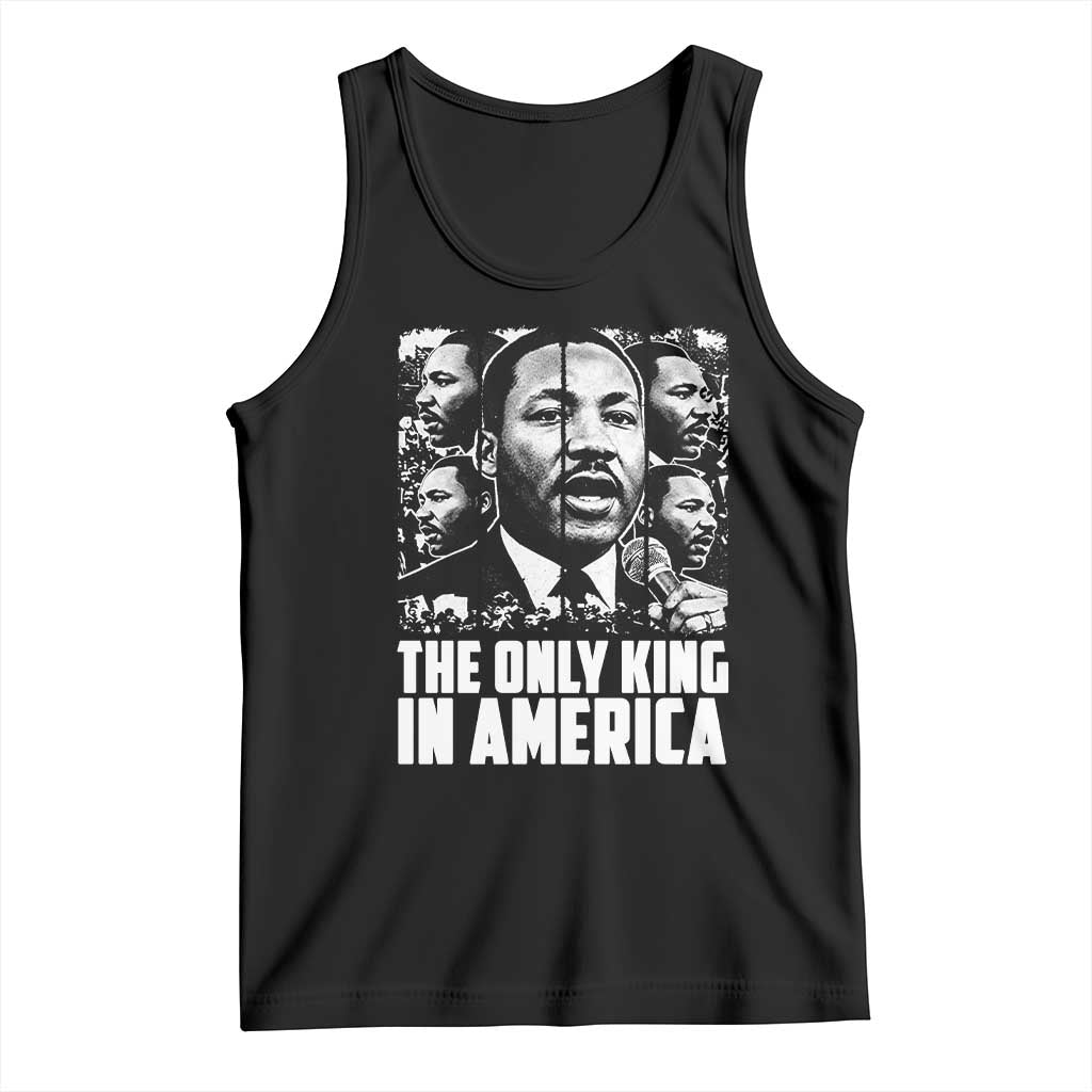 Legacy Of Martin Luther King Jr Tank Top The Only King In America