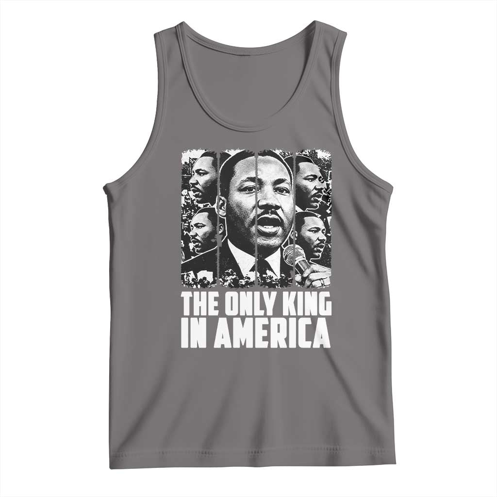 Legacy Of Martin Luther King Jr Tank Top The Only King In America