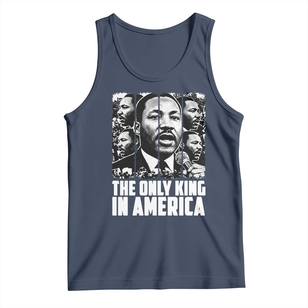 Legacy Of Martin Luther King Jr Tank Top The Only King In America