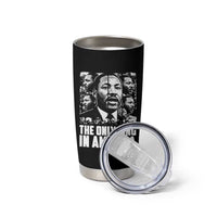 Legacy Of Martin Luther King Jr Tumbler Cup The Only King In America