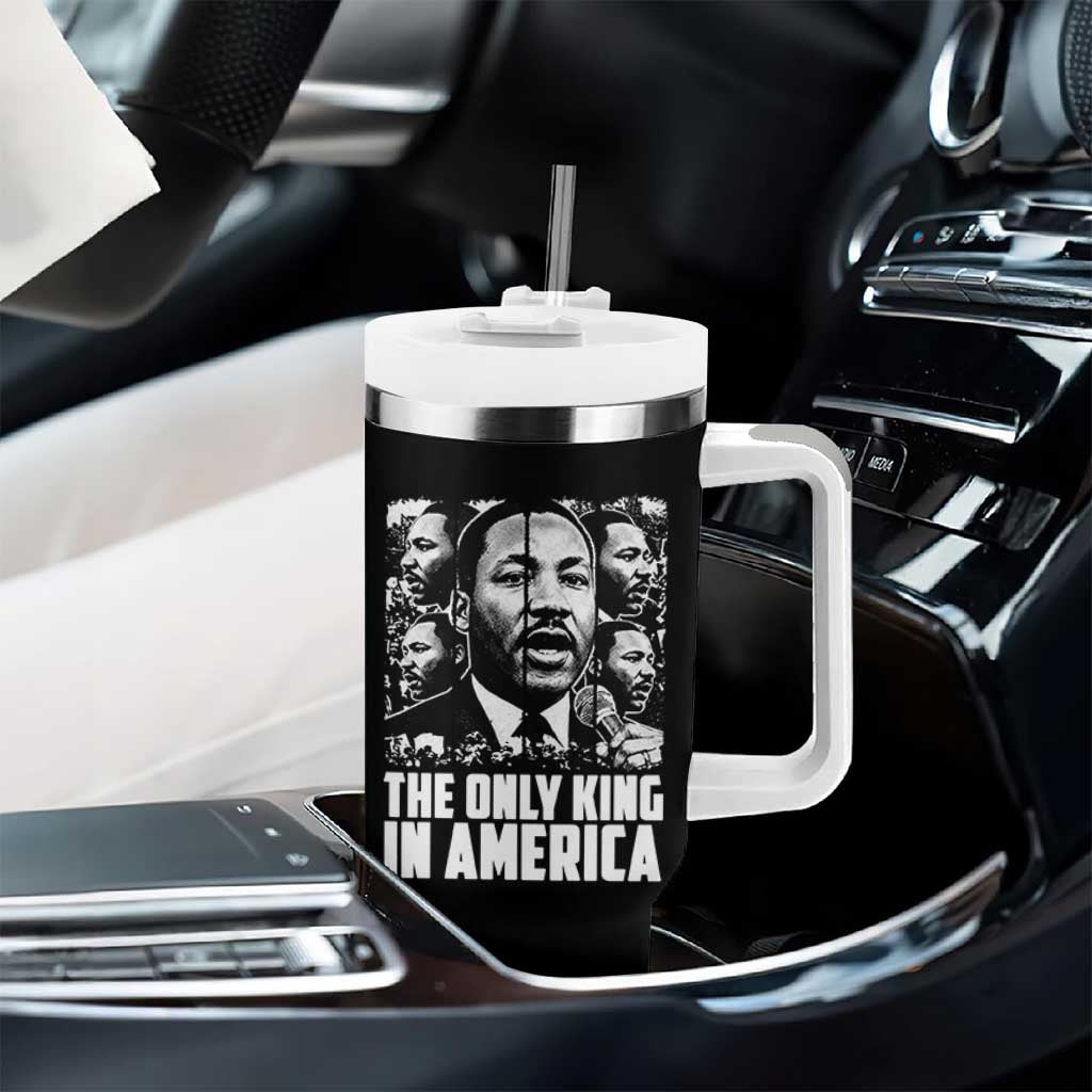 Legacy Of Martin Luther King Jr Tumbler With Handle The Only King In America