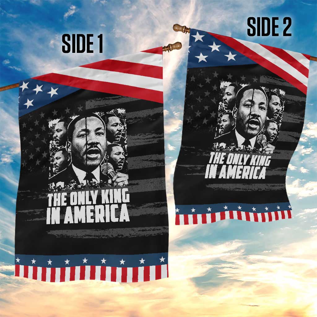 Legacy Of Martin Luther King Jr Garden Flag The Only King In America