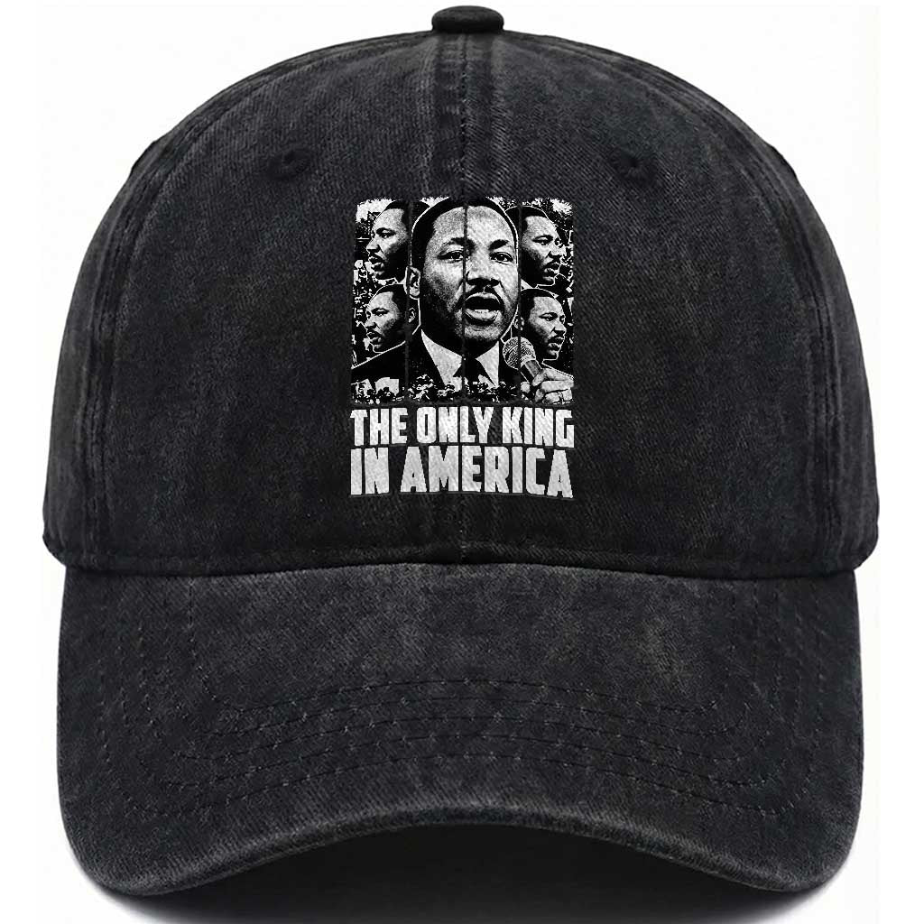 Legacy Of Martin Luther King Jr Washed Cotton Baseball Cap The Only King In America
