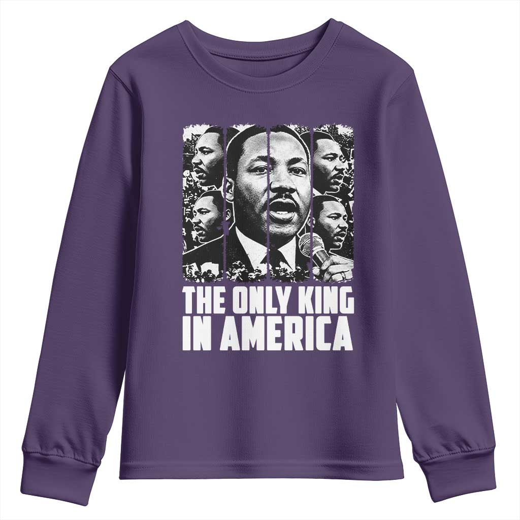 Legacy Of Martin Luther King Jr Youth Sweatshirt The Only King In America