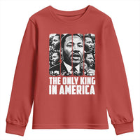 Legacy Of Martin Luther King Jr Youth Sweatshirt The Only King In America
