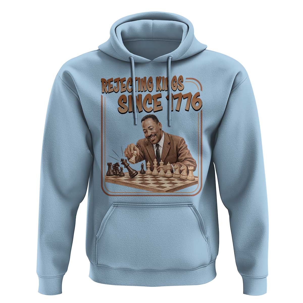 Martin Luther King Hoodie Rejecting Kings Since 1776